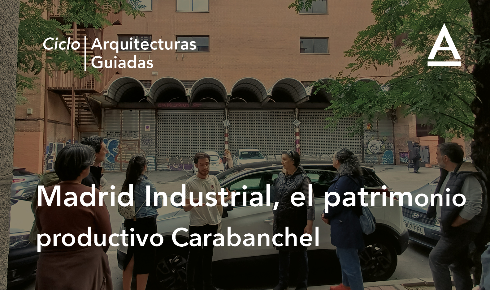 Arquitecturas Guiadas - Madrid Industrial, el patrimonio productivo de Carabanchel
